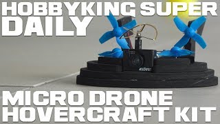 Micro Drone Hovercraft Kit Whoover  HobbyKing Super Daily [upl. by Bentley180]