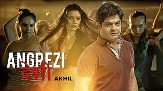 Angrezi Desi Full Video Song  Akhil  JSL Singh [upl. by Treblah]