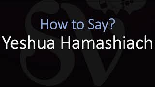 How to Pronounce Yeshua Hamashiach CORRECTLY [upl. by Anwahsad]