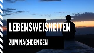 15 Lebensweisheiten und Sprüche zum Nachdenken [upl. by Merrilee]