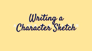 How to write a Character Sketch [upl. by Ardnohs]