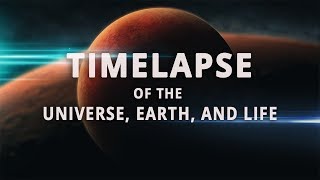 Timelapse of the Universe Earth and Life [upl. by Wilt]