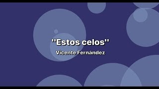 Karaoke  Vicente Fernández  Estos celos [upl. by Hajidak]