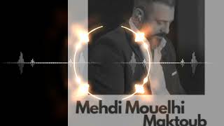 Mehdi Mouelhi  Maktoub Remix [upl. by Blackmun]