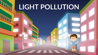 Light Pollution  Reasons and Effects  Video for Kids [upl. by Pennebaker593]