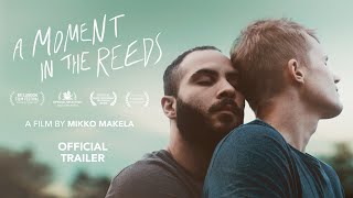 A MOMENT IN THE REEDS Official Trailer [upl. by Friend]