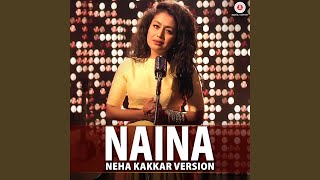 Naina  Neha Kakkar Version [upl. by Euqnomod]