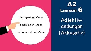 Learn German  Adjektivendungen  Akkusativ  German for beginners  A2  Lesson 6 [upl. by Armillia]