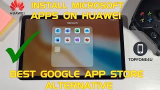 How to Install Microsoft Office Apps on Huawei MatePad 104 or Any Huawei Device No GMS No Problem [upl. by Devin]