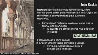 Teoria da Restauração 03 John Ruskin [upl. by Gildea524]