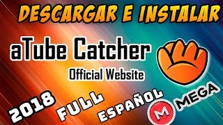 ➥ Descargar  aTube Catcher 2018  FULL  SIN VIRUS  ultima version  W1087XP  GRATIS MEGA [upl. by Ylak518]