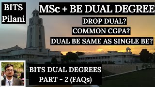 BITS Pilani Dual Degrees MSc  BE Part 2  FAQs and Facts [upl. by Cresa]