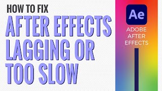 How To Fix After Effects Lag  Stop AfterEffects From Lagging or Being Slow [upl. by Philander]