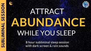 ATTRACT ABUNDANCE WHILE YOU SLEEP  Subliminal Affirmations amp Relaxing Rain Sounds DARK SCREEN [upl. by Chaim]