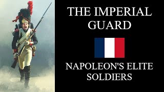 The Imperial Guard Napoleons Elite Soldiers [upl. by Ivzt782]