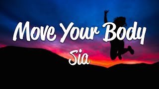 Sia  Move Your Body Lyrics [upl. by Lorinda888]