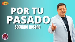 Segundo Rosero  Por Tu Pasado Audio Oficial  Rockola [upl. by Aihtebat]