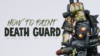 How to Paint  DEATH GUARD  Full Walkthrough [upl. by Claudia498]