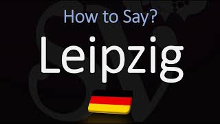 How to Pronounce Leipzig CORRECTLY [upl. by Itaws]