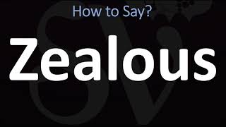 How to Pronounce Zealous CORRECTLY [upl. by Milburn]