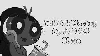 TIKTOK MASHUP APRIL 2024 CLEAN [upl. by Stephenson934]