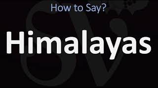 How to Pronounce Himalayas CORRECTLY [upl. by Knah]