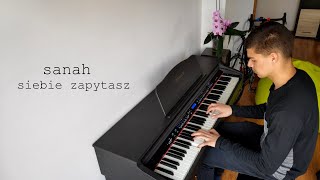 sanah  SIEBIE ZAPYTASZ Piano [upl. by Lugar]