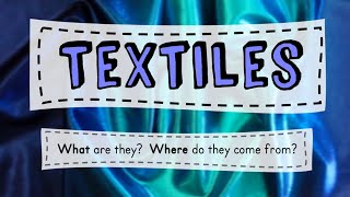 Textiles What are they where do they come from [upl. by Swithbart157]