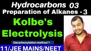 Hydrocarbons 03  Preparation of Alkanes 03  Kolbes Electrolytic Method  in Detail JEE MAINSNEET [upl. by Kironde866]