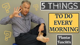 The 5 Things Anyone With Plantar Fasciitis Should Do Every Morning [upl. by Petuu471]