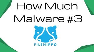 How Much Malware 3  File Hippo [upl. by Aenahs]