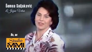 Semsa Suljakovic i Juzni Vetar  Ne ne 1989 [upl. by Hanson]