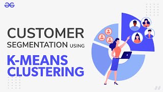 Customer Segmentation Using KMeans Clustering  Machine Learning  GeeksforGeeks [upl. by Nylarad762]