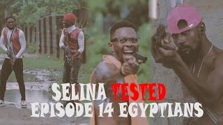 SELINA TESTED – EPISODE 14 EGYPTIANS [upl. by Maxey]