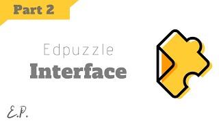 Edpuzzle User Interface amp Navigation  Step by Step Tutorial [upl. by Dahsra]