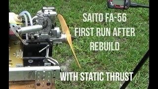 Saito FA56 First Run After Rebuild with Static Thrust Readings [upl. by Sahc730]