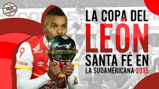 Independiente Santa Fe La Primera SUDAMERICANA Para Colombia  Copa Sudamericana 2015 [upl. by Iphlgenia]