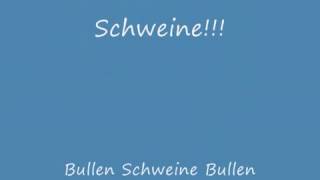 Alle Bullen Sind Schweine [upl. by Odragde]