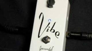 LovePedal Vibe Vibrato Pedal [upl. by Ocirred]