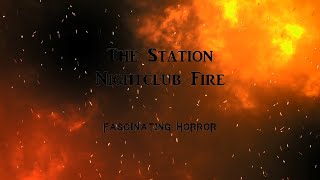 The Station Nightclub Fire  A Short Documentary  Fascinating Horror [upl. by Lodhia527]