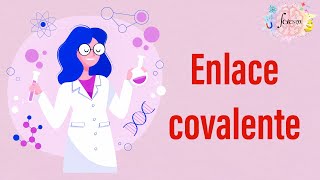 Enlace covalente [upl. by Etteyafal146]