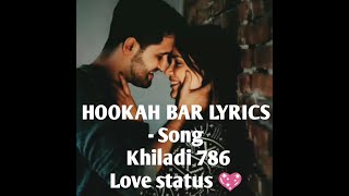 HOOKAH BAR LYRICS  Song Khiladi 786 Teri aankhiyon pyaar Party Song [upl. by Gipps]