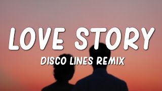 Taylor Swift  Love Story Disco Lines Remix [upl. by Esteban463]