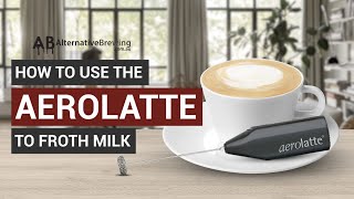 How To Use the AeroLatte To Froth Milk [upl. by Reginald]