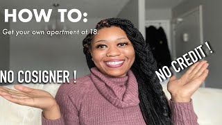 HOW TO GET YOUR OWN APARTMENT AT 18 Tips Advice NO COSIGNER NO CREDIT [upl. by Hieronymus438]