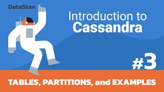 03  Intro to Cassandra  Tables Partitions and Examples [upl. by Reffotsirhc]