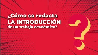 ¿Cómo se redacta la introducción de un trabajo académico [upl. by Fillian]