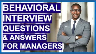 BEHAVIORAL Interview Questions for MANAGERS How To ANSWER Behavioural Interview Questions [upl. by Nagud]