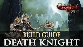 Divinity Original Sin 2 Builds  Death Knight Warrior [upl. by Feigin]