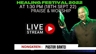 Healing Festival 2022  Pastort Bantei Live [upl. by Murray]